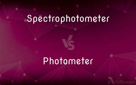 Spectrophotometer Vs Photometer Whats The Difference