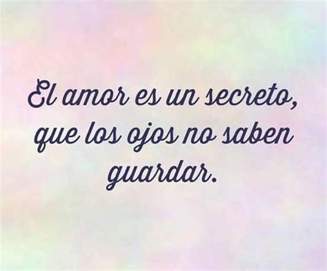 El Amor Es Un Secreto Que Los Ojos No Saben Guardar Psicologistica