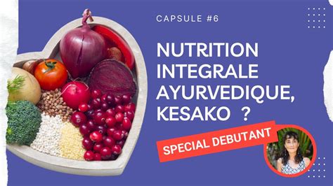 La Nutrition Intégrale Ayurvédique QU EST CE SPECIAL DEBUTANT