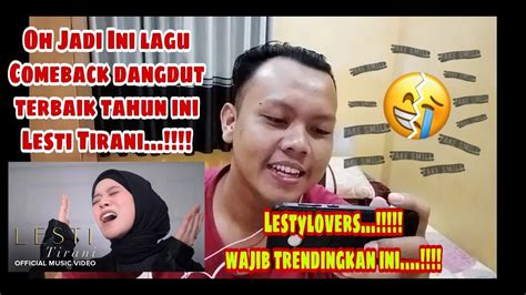 Reaction Lesti Tirani Comeback Lesti Dengan Lagu Yang Menyayat Hati