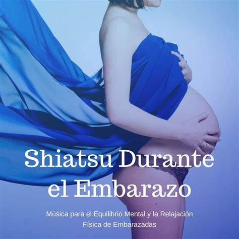 Shiatsu Durante el Embarazo Música para el Equilibrio Mental y la