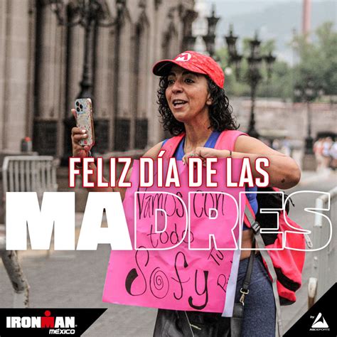 Ironman M Xico On Twitter Hoy Celebramos El D Adelasmadres En