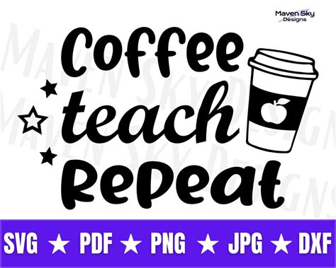 Coffee Teach Repeat Svg Teacher Svg Teacher Shirt Svg Etsy