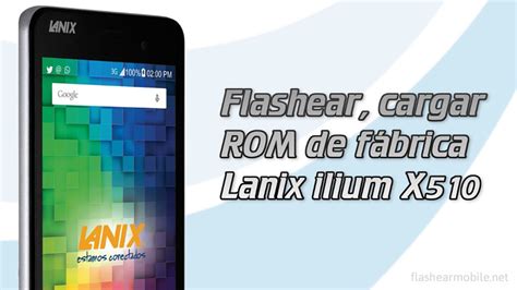 Flashear Cargar Rom De F Brica Lanix Ilium X Con Sp Flash Tool Paso