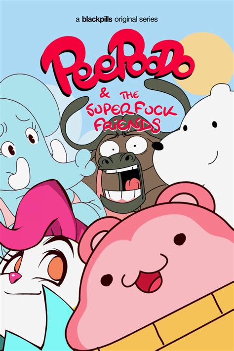 Peepoodo The Super Fuck Friends TVmaze