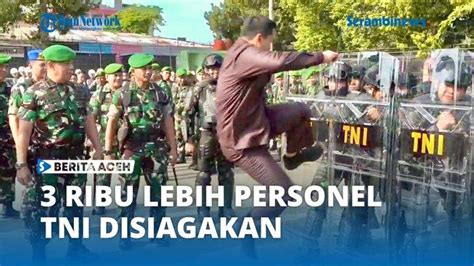 VIDEO Korem Lilawangsa Siagakan 3 Ribu Lebih Personel Untuk