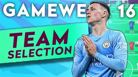 KEEP OR SELL FODEN FPL GAMEWEEK 16 TEAM SELECTION YouTube