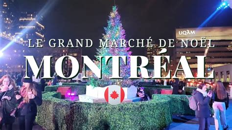 Le Grand Marché de Noël de Montréal The Great Christmas Market 2022