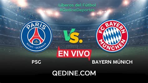 Bayern M Nich Vs Psg En Vivo Horarios Y Canales Tv D Nde Ver El