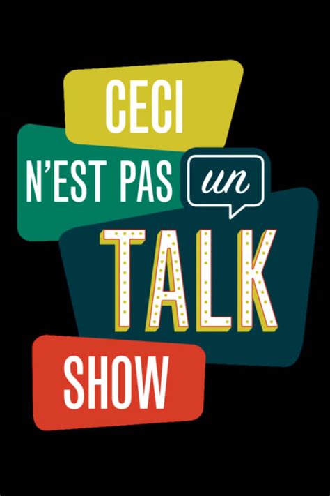 Ceci N Est Pas Un Talk Show Tv Series Posters The Movie