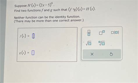 Solved Suppose H X 2x 5 6find Two Functions F ﻿and G ﻿such