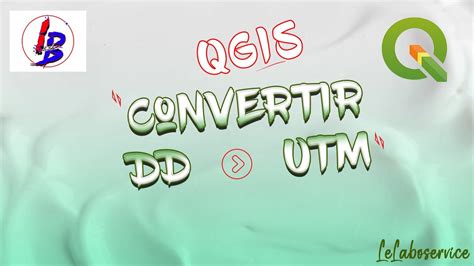 Qgis Convertir Des Coordonn Es Degr S D Cimaux En Coordonn Es Utm Youtube