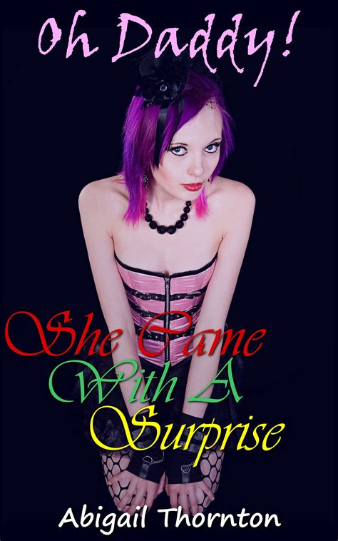 Oh Daddy She Came With A Surprise By Abigail Thornton Goodreads