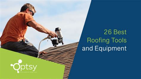 26 Best Roofing Tools and Equipment - Optsy