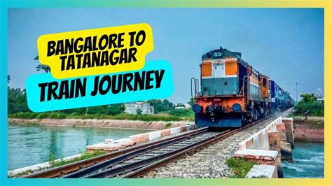 Bangalore To Tatanagar Train Journey YouTube