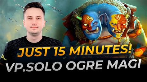 Vp Solo Ogre Magi 15 Min Game Full Gameplay Dota 2 Replay YouTube