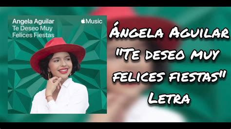 Ángela Aguilar Te Deseo Muy Felices Fiestas Letra YouTube