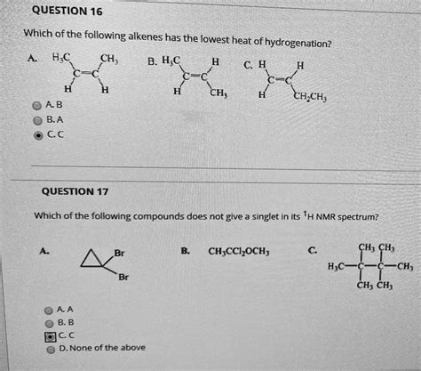 SOLVED QUESTION 16 Which Of The Following Alkenes Has The Lowest Heat