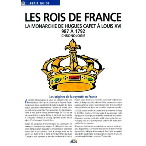 Les Rois De France La Monarchie De Hugues Capet A Louis Xvi A