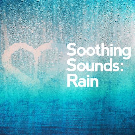 Soothing Sounds Rain Album By Rain Sounds Spotify