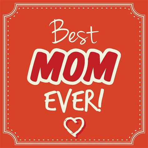 Premium Vector Best Mom Ever Vector Card