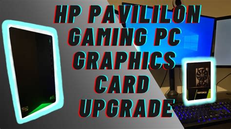 Hp Pavilion Gaming Pc Gets New Graphics Card Tg01 0023w Youtube