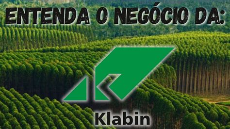 Como A Klabin Ganha Dinheiro Entenda Aqui Youtube