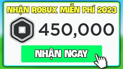 Roblox Cách Nhận Robux Miễn Phí Mới Nhất 2023 Cực Ngon Thành Công