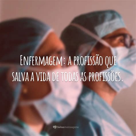 45 Frases De Enfermagem Para Enaltecer A Importância Da Profissão