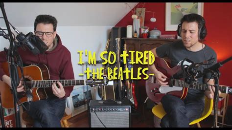 Im So Tired The Beatles Cover Youtube