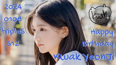 tripleS 20240108 Happy Birthday Kwak YeonJi クァクヨンジ YouTube