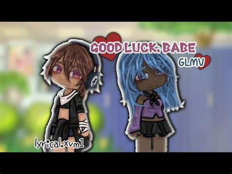 Good Luck Babe Gl Gacha Life Gl Girl Love GLMV Gacha