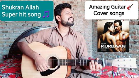 Shukran Allah Qurban Movie Song Cover By Waheed Malik Youtube