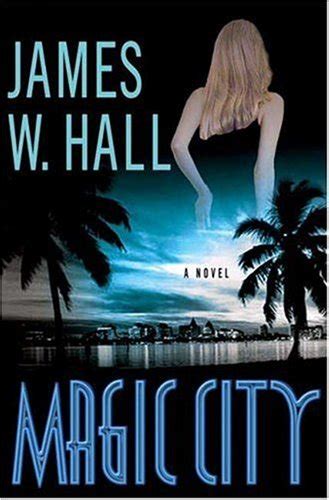 Magic City By James W Hall