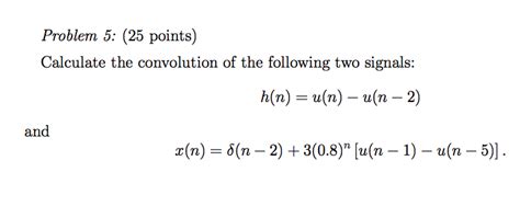 Solved Problem Points Calculate The Convolution Of Chegg