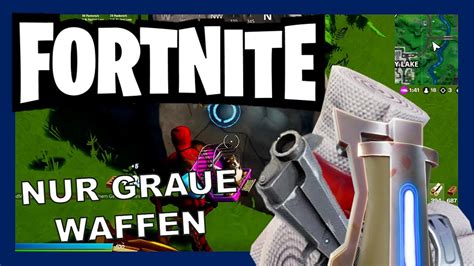 Epischer Sieg Nur Mit Grauen Waffen Fortnite Challenge Youtube