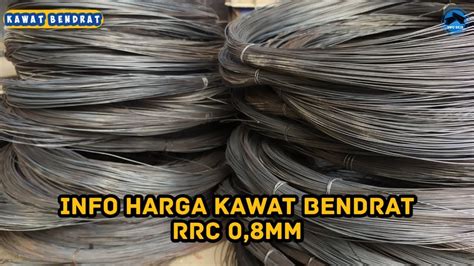 Info Harga Kawat Bendrat RRC 0 8 Mm Dan Kegunaannya YouTube