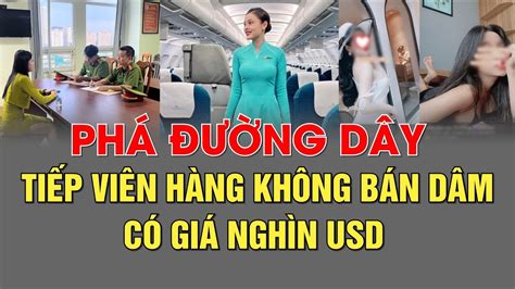 Phá đường dây tiếp viên hàng không bán dâm có giá nghìn USD YouTube