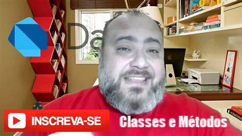 Classes E M Todos Em Dart Curso De Flutter E Dart Youtube