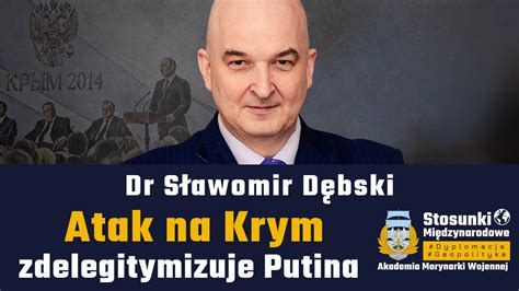 Atak Na Krym Zdelegitymizuje Putina Dr S Awomir D Bski Youtube