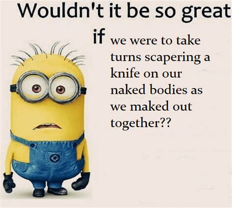 Some Edited Minion Memes Because Ive Been Thinking So Excessively Abt