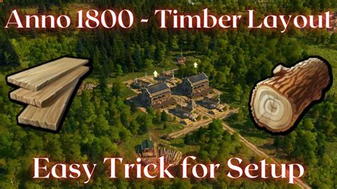 Anno 1800 Timber Production Layout Easy Efficient Beginner