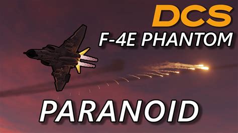 Dcs Heatblur F 4e Phantom Cinematic Paranoid 4k Youtube