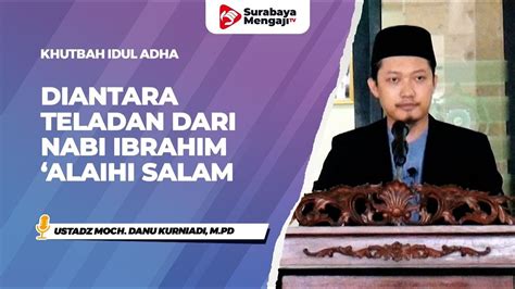 Khutbah 1444 H Diantara Teladan Dari Nabi Ibrahim Alaihi Salam