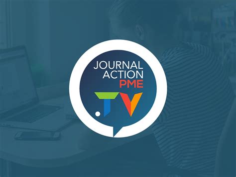 Journal Action Pme Tv Journal Action Pme Tv