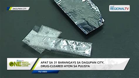 One North Central Luzon Apat Sa 31 Barangays Sa Dagupan City Drug