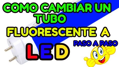 COMO CAMBIAR tubo fluorescente por un tubo LED paso a paso muy fácil