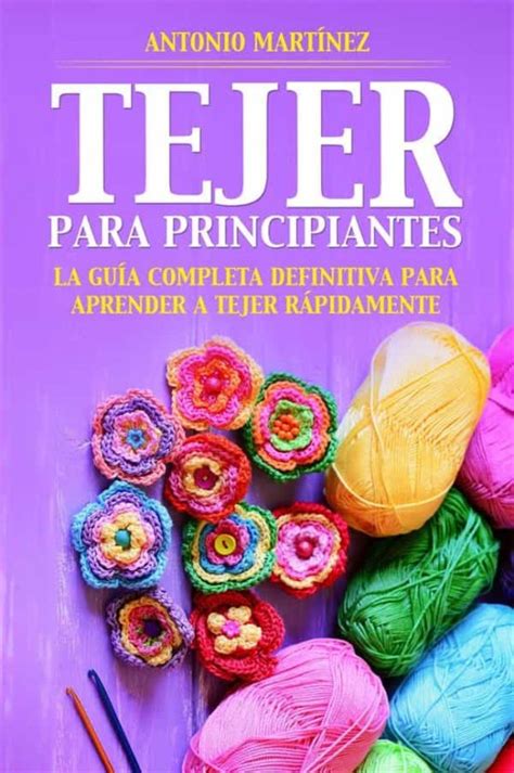 Ebook TEJER PARA PRINCIPIAN TES LA GUÍA COMPLETA DEFINITIVA PARA