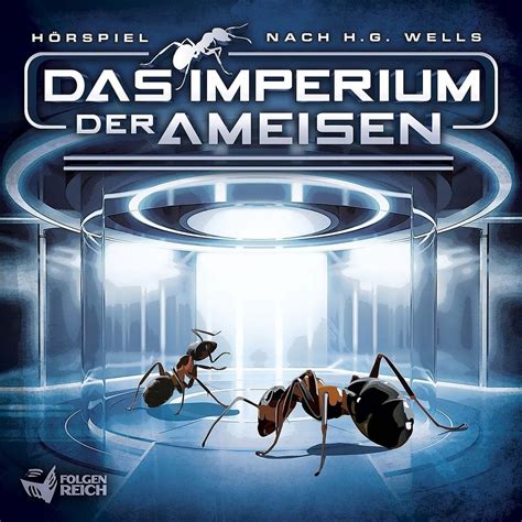 Das Imperium der Ameisen Hörspiel nach H G Well