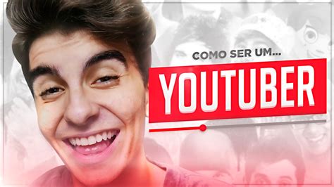 APRENDA COMO SER UM YOUTUBER YouTube